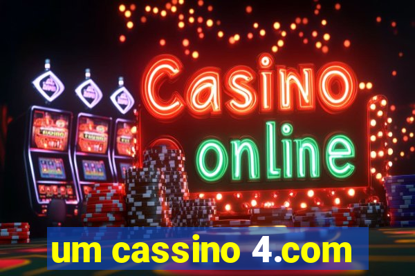 um cassino 4.com